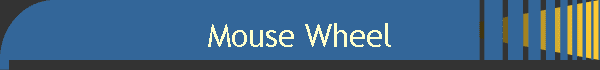 Mouse Wheel