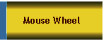 Mouse Wheel